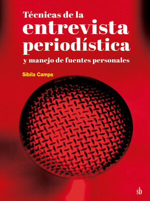 cover image of Técnicas de la  entrevista periodística y manejo de fuentes personales